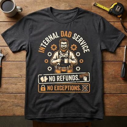 Internal Dad Service — No Refunds. No Exceptions.