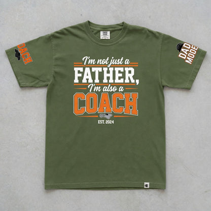 I'm Not Just a Father I'm Also a Coach T-Shirt | Dad Gift