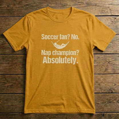 Soccer Fan? No. Nap Champion? Absolutely.