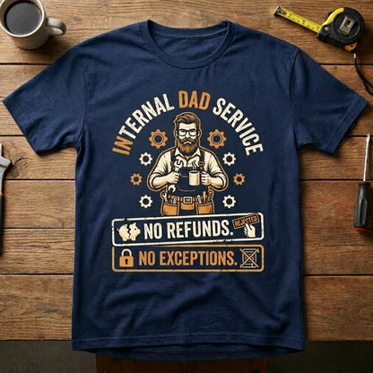 Internal Dad Service — No Refunds. No Exceptions.